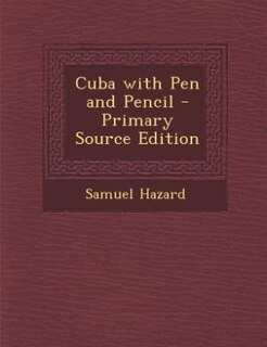 Couverture_Cuba with Pen and Pencil - Primary Source Edition