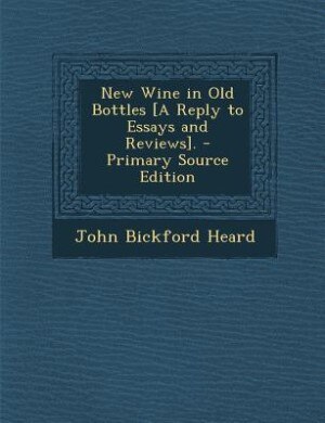 Couverture_New Wine in Old Bottles [A Reply to Essays and Reviews]. - Primary Source Edition