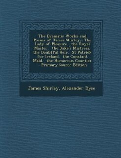 Front cover_The Dramatic Works and Poems of James Shirley,