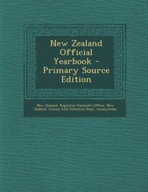 New Zealand Official Yearbook - Primary Source Edition