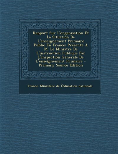 Front cover_Rapport Sur L'organisation Et La Situation De L'enseignement Primaire Public En France