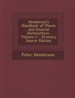 Couverture_Henderson's Handbook of Plants and General Horticulture, Volume 2