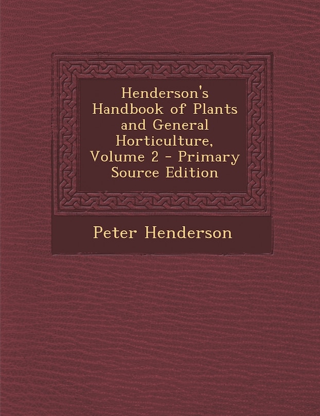 Couverture_Henderson's Handbook of Plants and General Horticulture, Volume 2