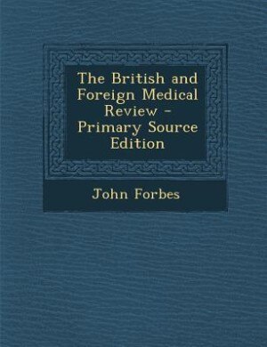 Couverture_The British and Foreign Medical Review - Primary Source Edition