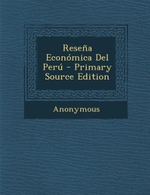 Front cover_Reseña Económica Del Perú - Primary Source Edition