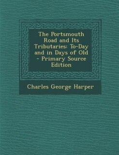 Front cover_The Portsmouth Road and Its Tributaries