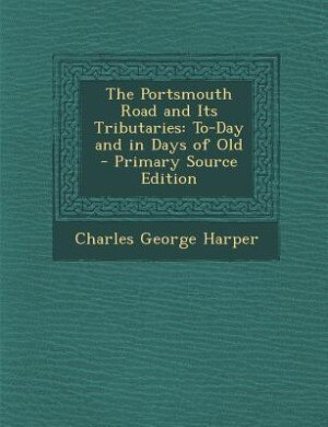 Front cover_The Portsmouth Road and Its Tributaries