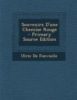 Couverture_Souvenirs D'une Chemise Rouge - Primary Source Edition
