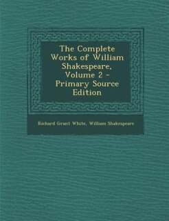 Front cover_The Complete Works of William Shakespeare, Volume 2 - Primary Source Edition