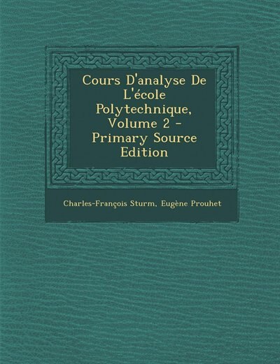 Cours D'analyse De L'école Polytechnique, Volume 2 - Primary Source Edition