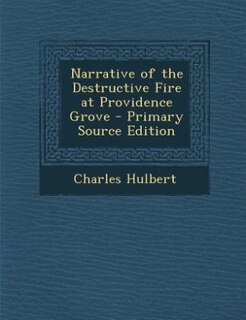 Front cover_Narrative of the Destructive Fire at Providence Grove