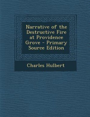 Front cover_Narrative of the Destructive Fire at Providence Grove