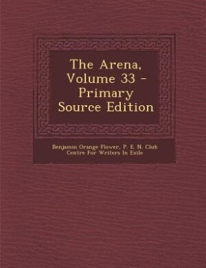 Couverture_The Arena, Volume 33 - Primary Source Edition