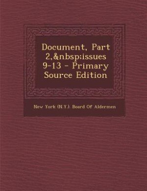 Front cover_Document, Part 2,&nbsp;issues 9-13 - Primary Source Edition