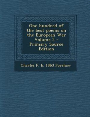 Front cover_One hundred of the best poems on the European War Volume 2 - Primary Source Edition