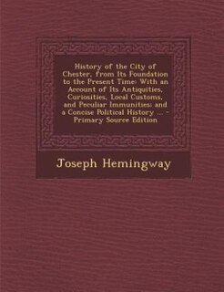 Front cover_History of the City of Chester, from Its Foundation to the Present Time