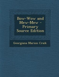 Front cover_Bow-Wow and Mew-Mew - Primary Source Edition