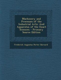Front cover_Machinery and Processes of the Industrial Arts