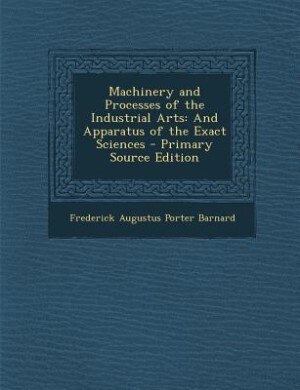 Front cover_Machinery and Processes of the Industrial Arts