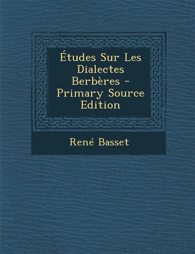 Couverture_Études Sur Les Dialectes Berbères - Primary Source Edition