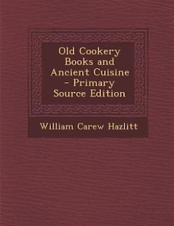 Couverture_Old Cookery Books and Ancient Cuisine