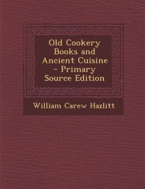 Couverture_Old Cookery Books and Ancient Cuisine