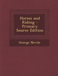 Horses and Riding - Primary Source Edition