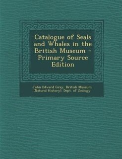 Couverture_Catalogue of Seals and Whales in the British Museum - Primary Source Edition
