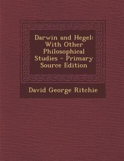 Darwin and Hegel: With Other Philosophical Studies - Primary Source Edition