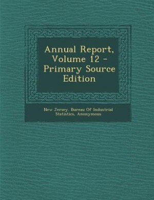 Couverture_Annual Report, Volume 12 - Primary Source Edition