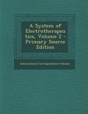 Front cover_A System of Electrotherapeutics, Volume 2 - Primary Source Edition