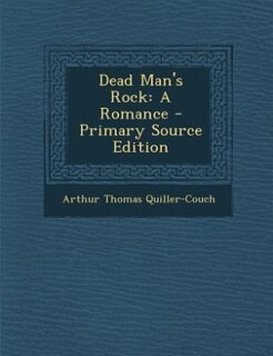 Dead Man's Rock: A Romance - Primary Source Edition