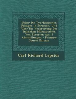 Front cover_Ueber Die Tyrrhenischen Pelasger in Etrurien, Und Über Die Verbreitung Des Italischen Münzsystems Von Etrurien Aus. 2 Abhandlungen - Primary Source Edition