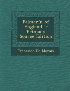 Front cover_Palmerin of England by Francisco De Moraes, Volume 3 of 4 (1807) Corrected by Robert Southey from the Original Portugueze