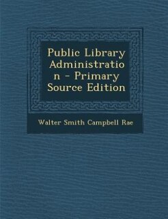 Front cover_Public Library Administration - Primary Source Edition