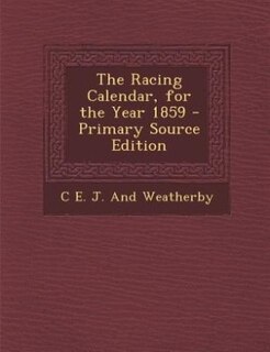 Front cover_The Racing Calendar, for the Year 1859 - Primary Source Edition