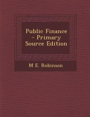 Public Finance - Primary Source Edition