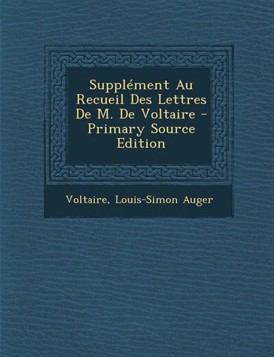 Front cover_Supplément Au Recueil Des Lettres De M. De Voltaire - Primary Source Edition