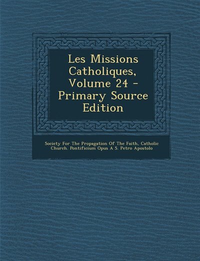 Couverture_Les Missions Catholiques, Volume 24 - Primary Source Edition