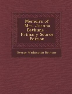 Front cover_Memoirs of Mrs. Joanna Bethune - Primary Source Edition