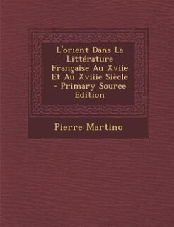 Couverture_L'orient Dans La Littérature Française Au Xviie Et Au Xviiie Siècle