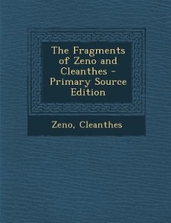 Front cover_The Fragments of Zeno and Cleanthes - Primary Source Edition