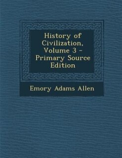 Front cover_History of Civilization, Volume 3 - Primary Source Edition