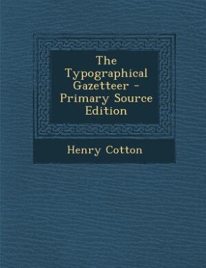 Couverture_The Typographical Gazetteer - Primary Source Edition