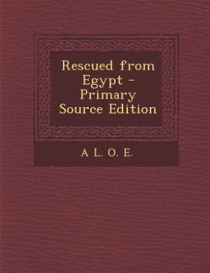 Front cover_Rescued from Egypt - Primary Source Edition