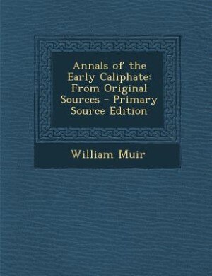 Front cover_Annals of the Early Caliphate