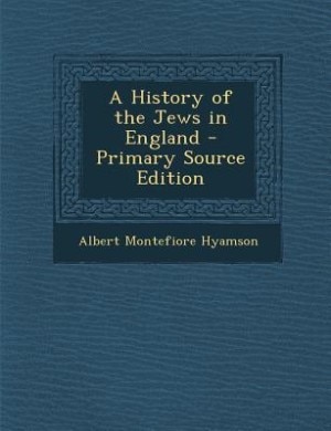 Couverture_A History of the Jews in England - Primary Source Edition