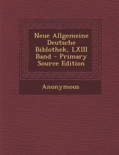 Front cover_Neue Allgemeine Deutsche Biblothek, LXIII Band - Primary Source Edition
