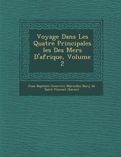 Front cover_Voyage Dans Les Quatre Principales Les Des Mers D'Afrique, Volume 2