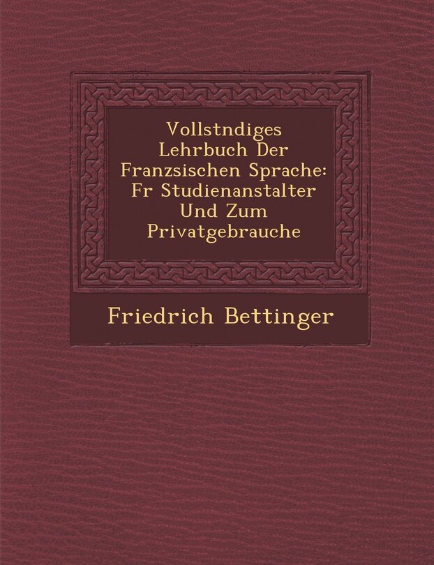 Front cover_Vollst Ndiges Lehrbuch Der Franz Sischen Sprache